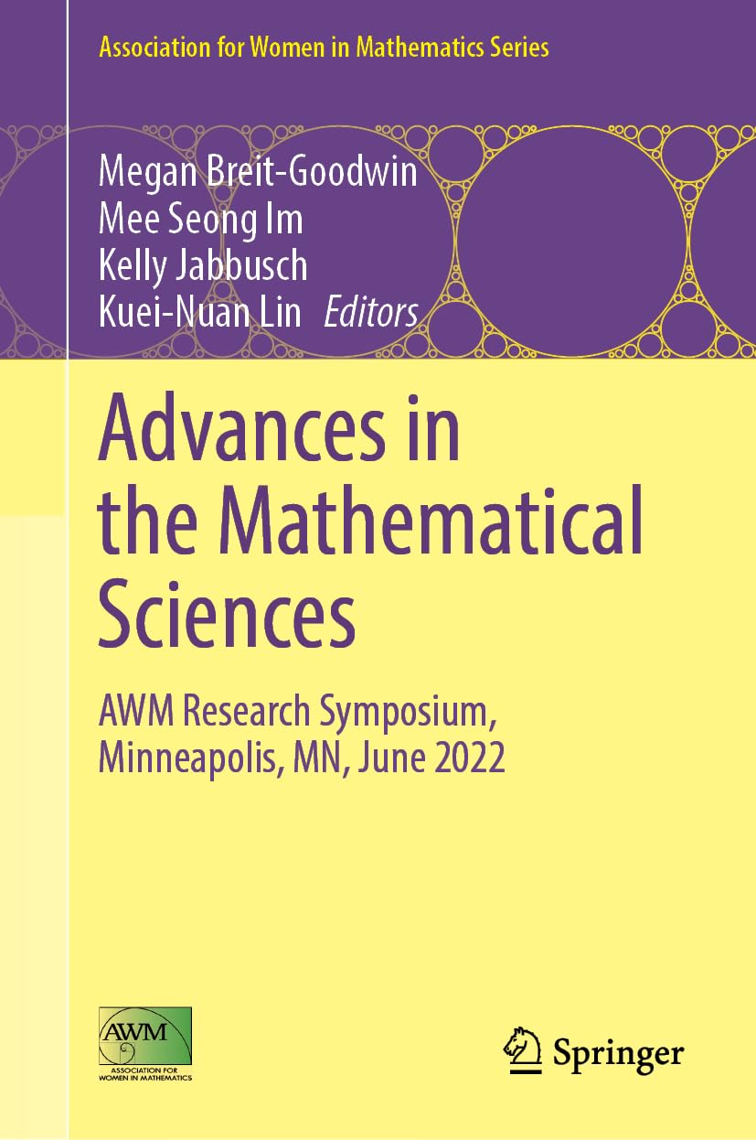 Advances in the Mathematical Sciences: AWM Research Symposium, Minneapolis, MN, June 2022 (Association for Women in Mathematics Series, 38, Band 38)