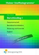 Stofftelegramme Berufskolleg 1: Gesamtwirtschaft, Betriebswirtschaftslehre, Steuerung und Kontrolle, Englisch, Deutsch. Baden- Württemberg - Neuer ... Württemberg - Neuer Lehrplan Aufgabenband