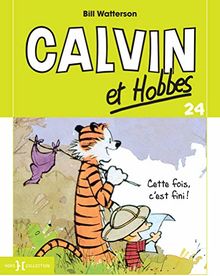 Calvin et Hobbes, Tome 24 : Cette fois, c&#039;est fini !