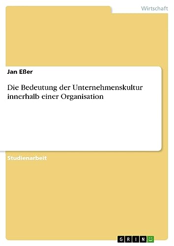 Die Bedeutung der Unternehmenskultur innerhalb einer Organisation