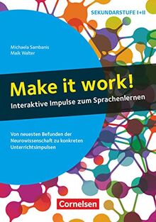 Neurowissenschaftliche Impulse: Make it work! - Interaktive Impulse zum Sprachenlernen - Von neuesten Befunden der Neurowissenschaft zu konkreten Unterrichtsimpulsen - Buch