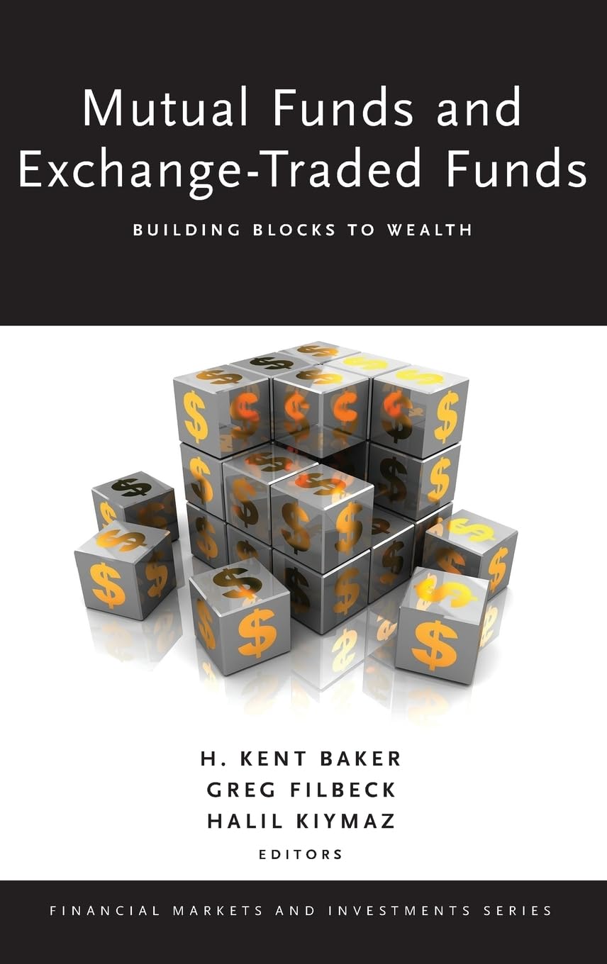 Mutual Funds and Exchange-Traded Funds: Building Blocks to Wealth (Financial Markets and Investments)