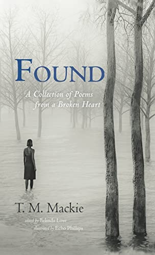 Found: A Collection of Poems from a Broken Heart
