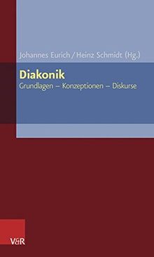 Diakonik: Grundlagen - Konzeptionen - Diskurse (ELEMENTAR. Arbeitsfelder im Pfarramt)