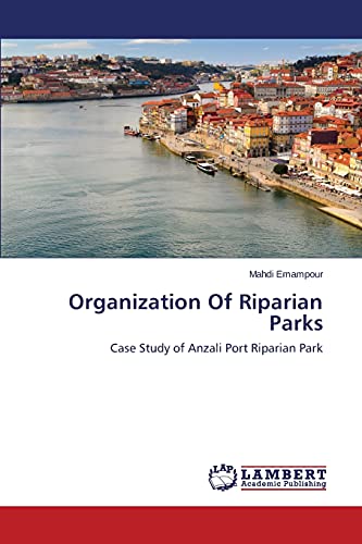 Organization Of Riparian Parks: Case Study of Anzali Port Riparian Park