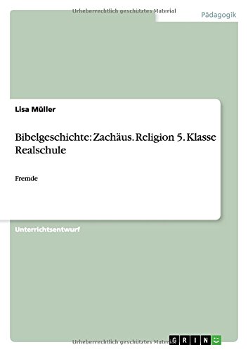 Bibelgeschichte: Zachäus. Religion 5. Klasse Realschule: Fremde