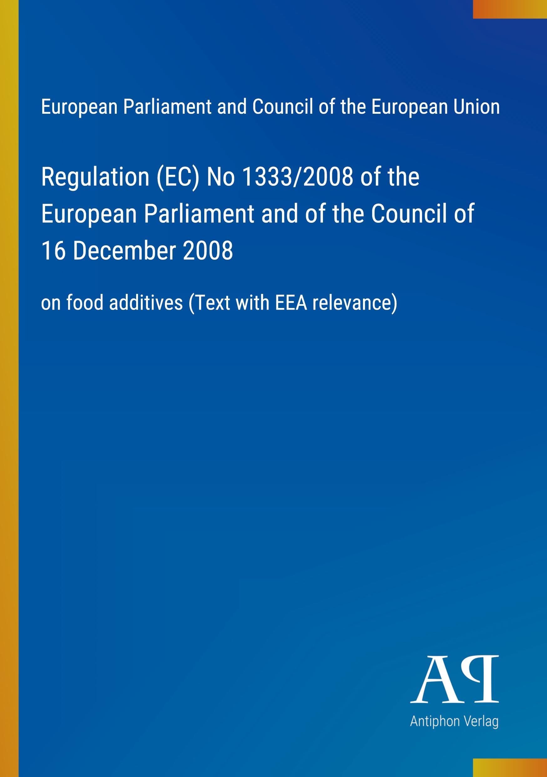 Regulation (EC) No 1333/2008 of the European Parliament and of the Council of 16 December 2008