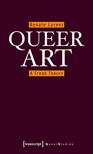 Queer Art: A Freak Theory (Queer Studies)