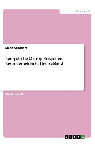 Europäische Metropolregionen. Besonderheiten in Deutschland