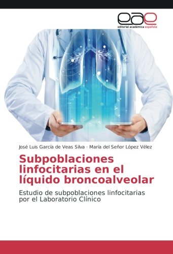 Subpoblaciones linfocitarias en el líquido broncoalveolar: Estudio de subpoblaciones linfocitarias por el Laboratorio Clínico