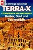 Terra X : Gräber, Gold und Geisterstädte
