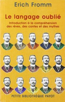 Le langage oublié : introduction à la compréhension des rêves, des contes et des mythes