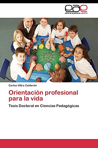 Orientación profesional para la vida: Tesis Doctoral en Ciencias Pedagógicas