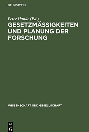 Gesetzmäßigkeiten und Planung der Forschung: Beiträge zur Methologie der Planung der Grundlagenforschung
