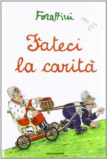 Fateci la carità (I libri di Giorgio Forattini)