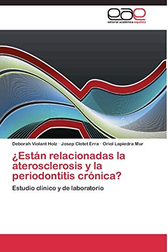 ¿Están relacionadas la aterosclerosis y la periodontitis crónica?: Estudio clínico y de laboratorio