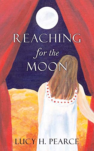 Pearce, Lucy H. Reaching For The Moon