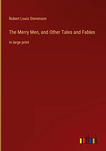 The Merry Men, and Other Tales and Fables: in large print