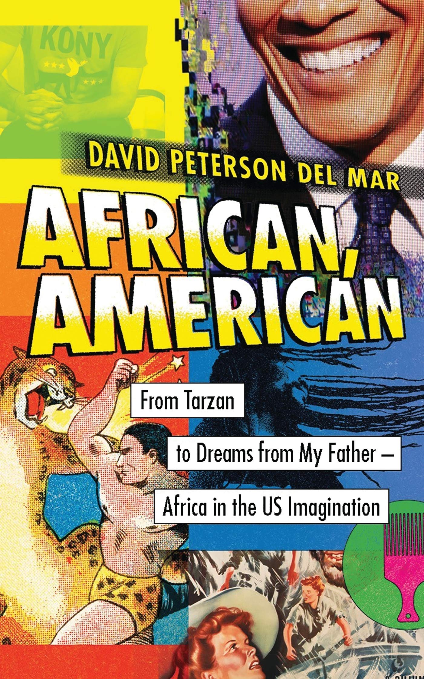 African, American: From Tarzan to Dreams from My Father – Africa in the US Imagination