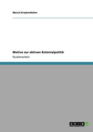 Motive zur aktiven Kolonialpolitik
