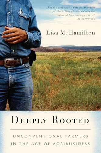 Deeply Rooted: Unconventional Farmers in the Age of Agribusiness