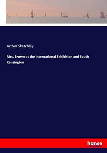 Mrs. Brown at the International Exhibition and South Kensington