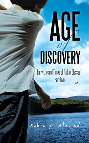 Age of Discovery: Early Life and Times of Robin Blessed - Part Two
