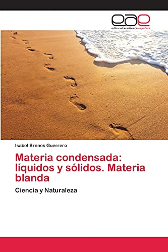 Materia condensada: líquidos y sólidos. Materia blanda: Ciencia y Naturaleza