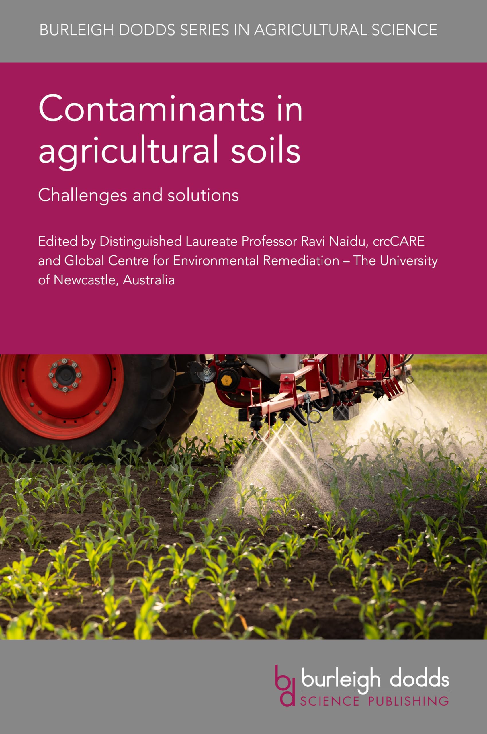 Contaminants in agricultural soils: Challenges and solutions (Burleigh Dodds Series in Agricultural Science, 166, Band 166)