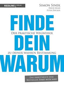 Finde dein Warum: Der praktische Wegweiser zu deiner wahren Bestimmung