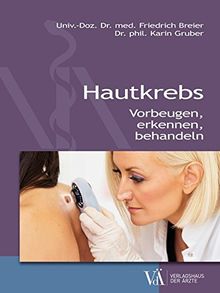Hautkrebs: Vorbeugen - erkennen - behandeln von Breier, Friedrich, Gruber, Karin | Buch | Zustand gut
