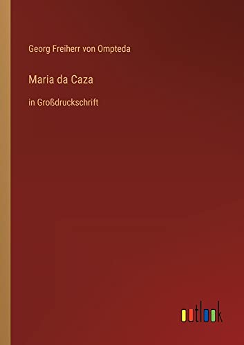 Maria da Caza: in Großdruckschrift