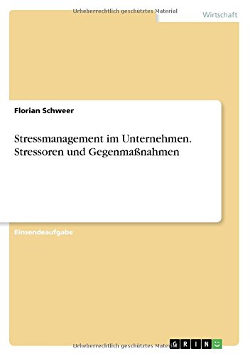 Stressmanagement im Unternehmen. Stressoren und Gegenmaßnahmen