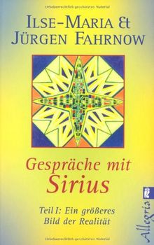 Gespräche mit Sirius: Teil 1: Ein größeres Bild der Realität