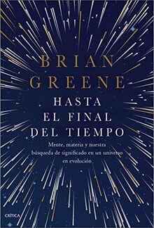 Hasta el final del tiempo: Mente, materia y nuestra búsqueda de significado en un universo en evolución (Drakontos)