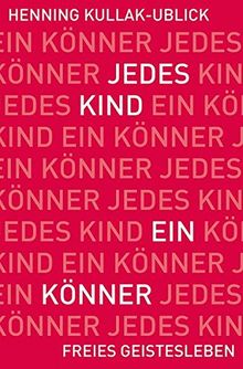 Jedes Kind ein Könner: Fragen und Antworten zur Waldorfpädagogik