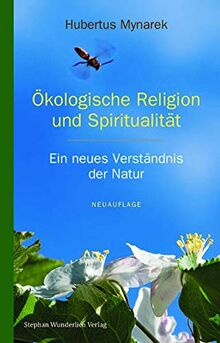 Ökologische Religion und Spiritualität: Ein neues Verständnis der Natur