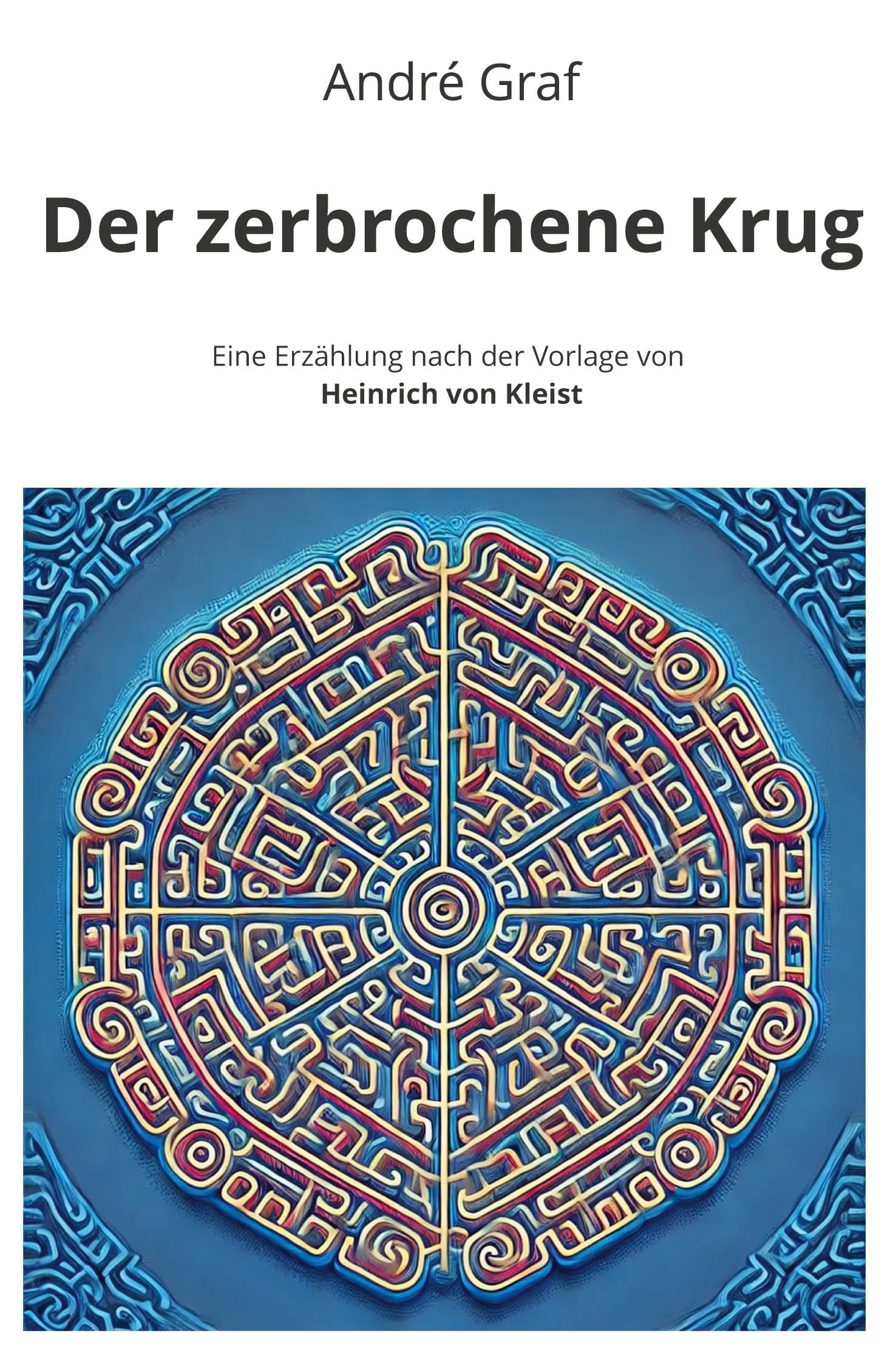 Der zerbrochene Krug: Eine Erzählung nach der Vorlage von Heinrich von Kleist (Theatertexte in Erzählform)