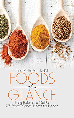 Foods at a Glance: Easy Reference Guide?A-Z Foods, Spices, Herbs for Health