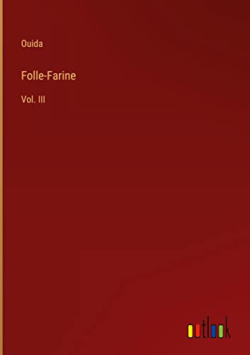 Folle-Farine: Vol. III