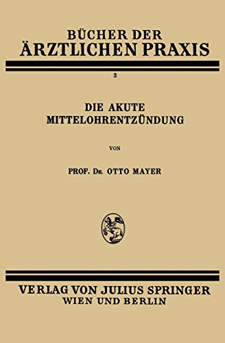 Die Akute Mittelohrentzündung: Band 3 (Bücher der ärztlichen Praxis, 3, Band 3)