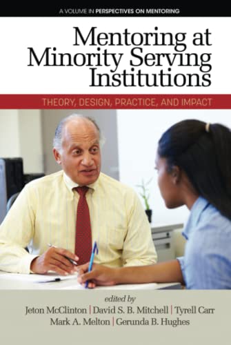 Mentoring at Minority Serving Institutions (MSIs): Theory, Design, Practice, and Impact: Theory, Design, Practice and Impact (HC) (Perspectives on Mentoring)