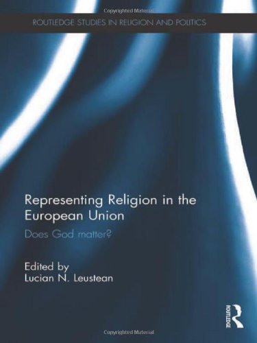 Representing Religion in the European Union: Does God Matter? (Routledge Studies in Religion and Politics)