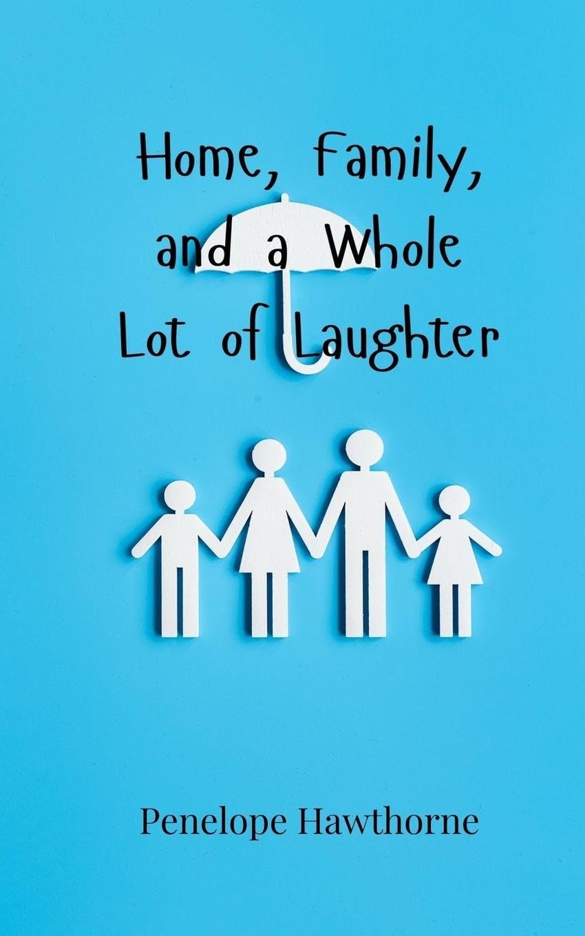 Home, Family, and a Whole Lot of Laughter