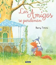 Los amigos se perdonan (Ardilla y sus amigos) (Cuentos infantiles)