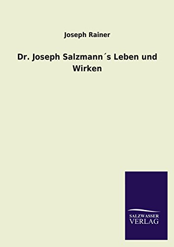 Dr. Joseph Salzmann´s Leben und Wirken