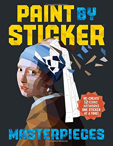 Workman Publishing Paint By Sticker, Masterpieces, Recreate 12 Iconic Artworks One Sticker At A Time!
