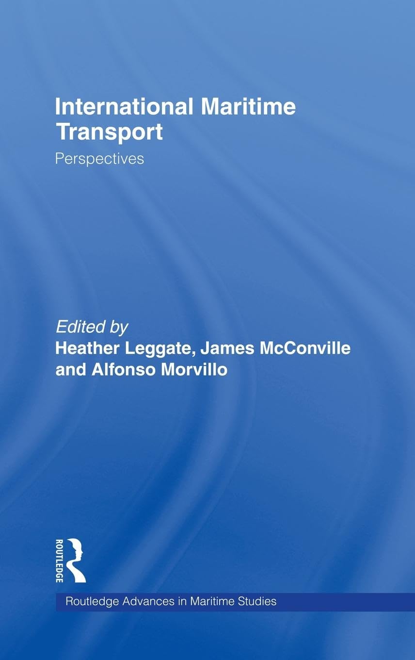 International Maritime Transport: Perspectives (Routledge Advances In Maritime Studies, 8, Band 8)