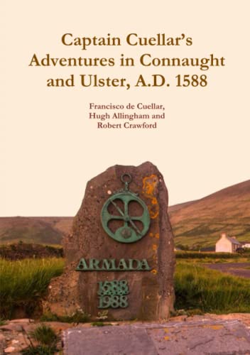Captain Cuellar’s Adventures in Connaught and Ulster, A.D. 1588