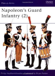 Napoleon's Guard Infantry (2): Vol 2 (Men-at-Arms)
